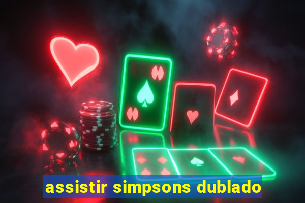 assistir simpsons dublado